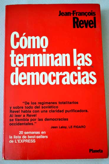 Cmo terminan las democracias / Jean Franois Revel