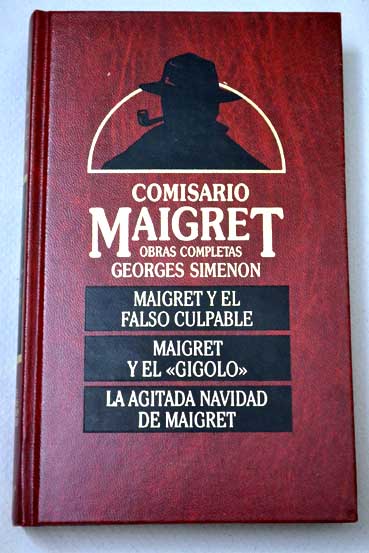 Maigret y el falso culpable Maigret y el gigolo La agitada navidad de Maigret / Georges Simenon