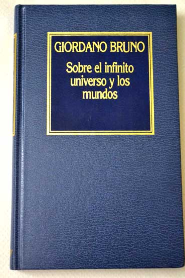 Sobre el infinito universo y los mundos / Giordano Bruno