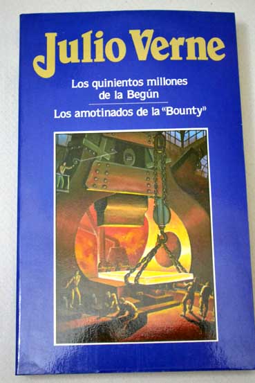 Los Quinientos millones de la Bgum Los amotinados de la Bounty / Julio Verne