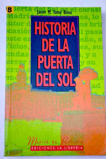 Historia de la Puerta del Sol / Javier M Tom Bona