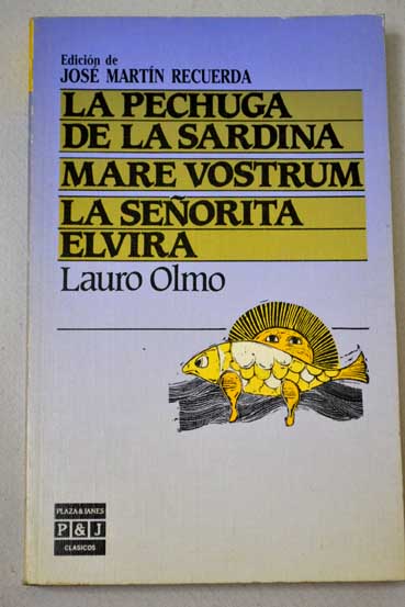 La pechuga de la sardina Mare vostrum La seorita Elvira / Lauro Olmo