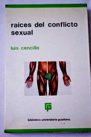 Raices del conflicto sexual / Luis Cencillo