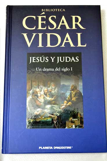 Jess y Judas un drama del siglo I / Csar Vidal