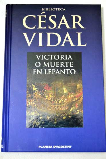Victoria o muerte en Lepanto / Csar Vidal