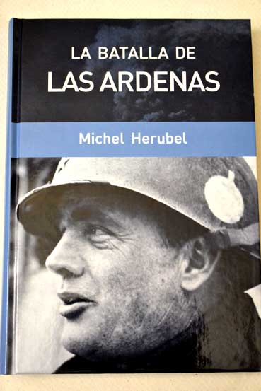 La batalla de las Ardenas / Michel Hrubel