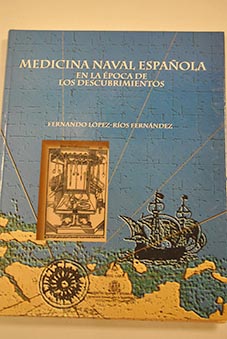 Medicina naval espaola en la poca de los descubrimientos / Fernando Lpez Ros Fernndez