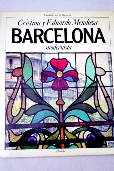 Barcelona modernista / Cristina Mendoza