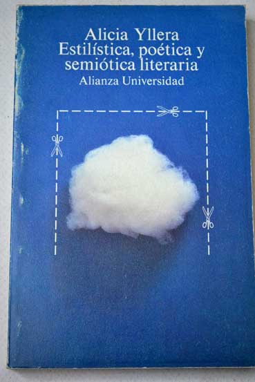 Estilstica potica y semitica literaria / Alicia Yllera