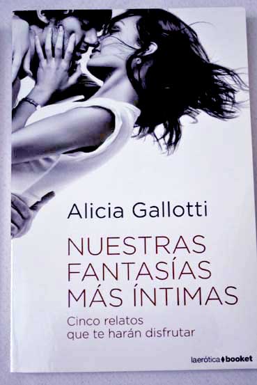 Nuestras fantasas ms ntimas / Alicia Gallotti