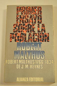 Primer ensayo sobre la poblacin / Thomas Robert Malthus