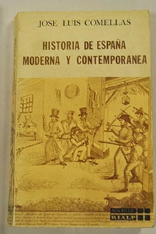 Historia de Espaa moderna y contempornea / Jos Luis Comellas