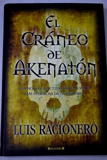 El crneo de Akenatn / Luis Racionero
