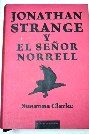 Jonathan Strange y el seor Norrell / Susanna Clarke