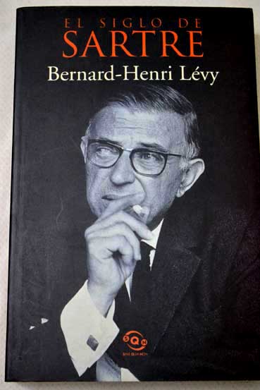 El siglo de Sartre / Bernard Henri Lvy