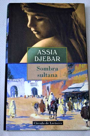 Sombra sultana / Assia Djebar