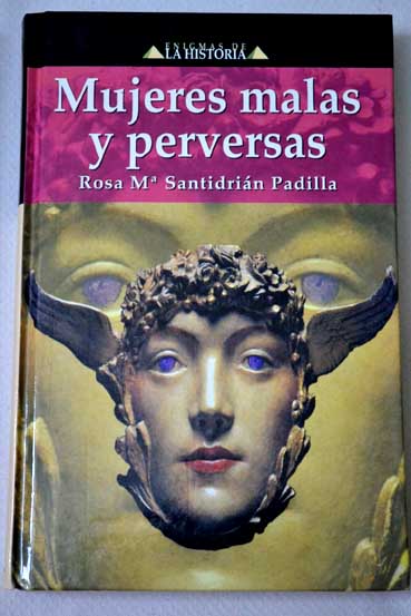 Mujeres malas y perversas / Rosa Mara Santidrin Padilla