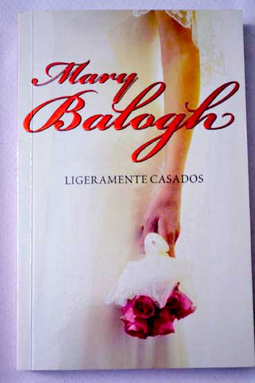Ligeramente casados / Mary Balogh