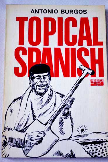 Topical Spanish / Antonio Burgos