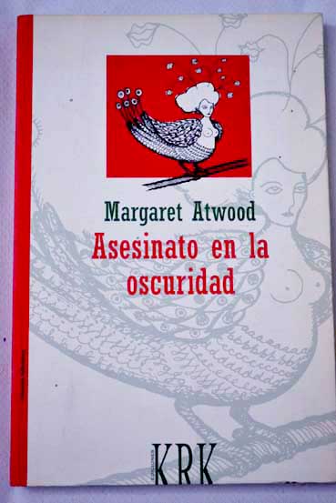 Asesinato en la oscuridad / Margaret Atwood
