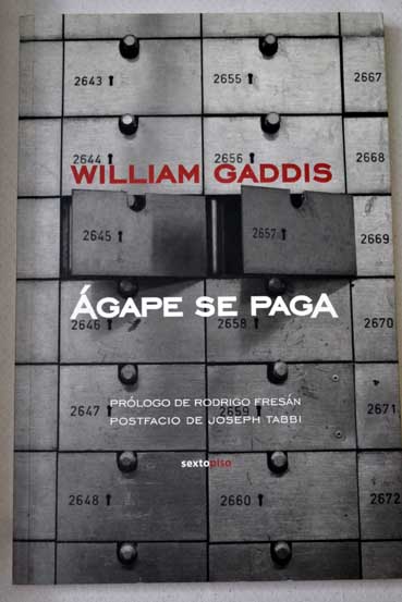 Ágape se paga / William Gaddis