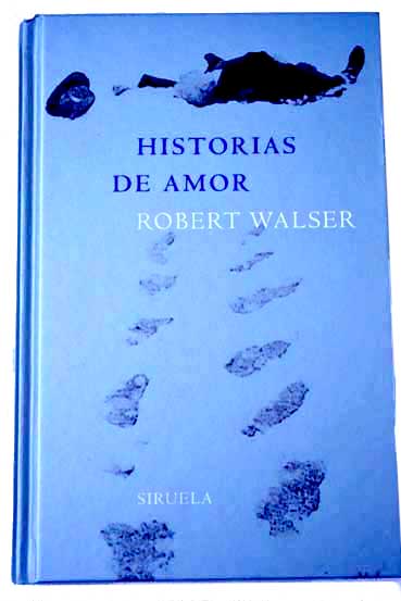 Historias de amor / Robert Walser