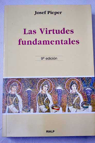 Las virtudes fundamentales / Josef Pieper