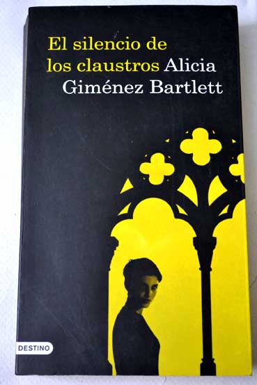 El silencio de los claustros / Alicia Gimnez Bartlett