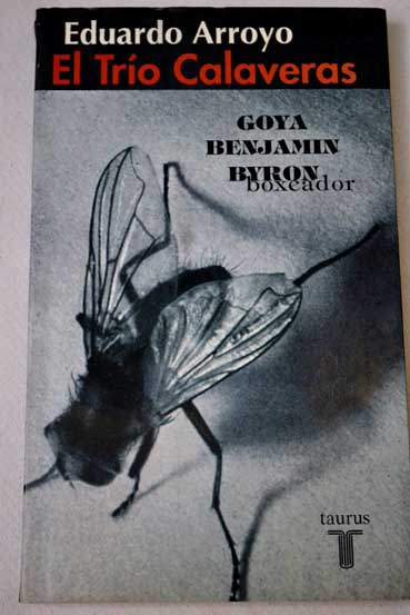 El tro calaveras Goya Benjamin Byron boxeador / Eduardo Arroyo