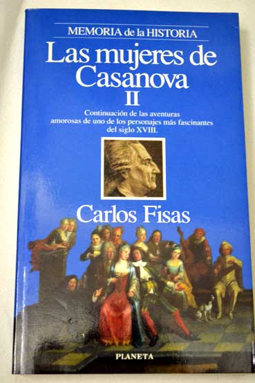 Las mujeres de Casanova tomo 2 / Carlos Fisas