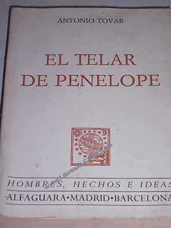 El telar de Penlope / Antonio Tovar