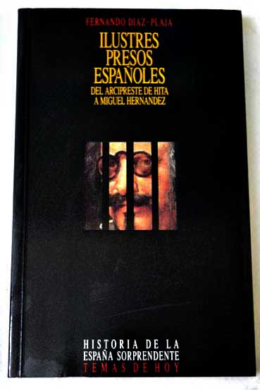 Ilustres presos espaoles del Arcipreste de Hita a Miguel Hernndez / Fernando Daz Plaja