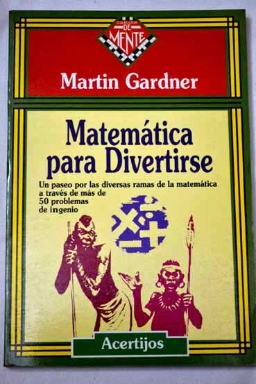 Matemtica para divertirse / Martin Gardner