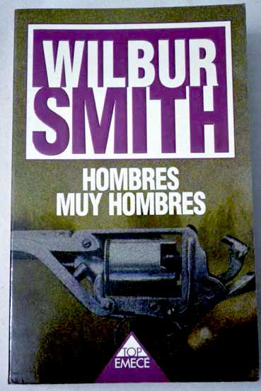 Hombres muy hombres / Wilbur Smith