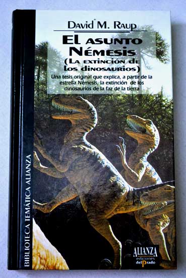 El asunto Nmesis una historia sobre la muerte de los dinosaurios / David M Raup