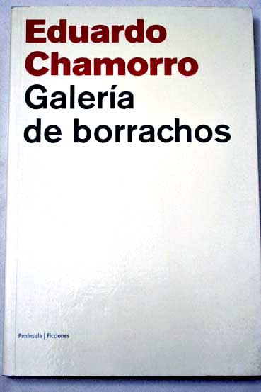 Galera de borrachos / Eduardo Chamorro
