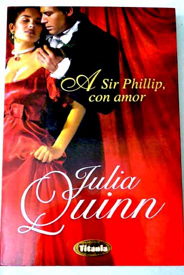 A Sir Phillip con amor / Julia Quinn