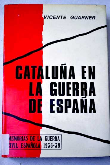 Cataluña en la guerra de España 1936 39 / Vicenç Guarner