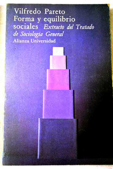 Forma y equilibrio sociales extracto del tratado de sociologa general / Vilfredo Pareto