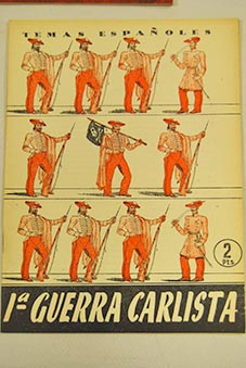 Primera guerra carlista / Santiago Galindo Herrero