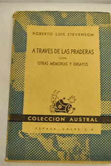 A travs de las praderas con otras memorias y ensayos / Robert Louis Stevenson