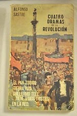 Cuatro dramas de la Revolucin El pan de todos Tierra roja Guillermo Tell tiene los ojo tristes En la red / Alfonso Sastre