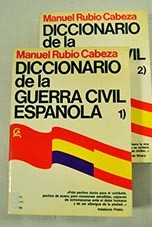 Diccionario de la guerra civil espaola tomos 1 y 2 / Manuel Rubio Cabeza