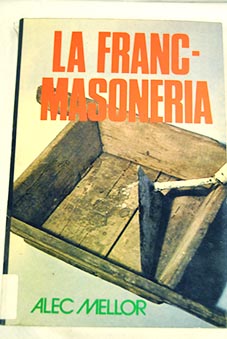 La Franc Masoneria / Alec Mellor