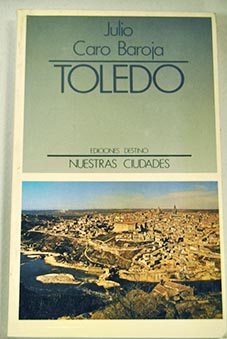 Toledo / Julio Caro Baroja