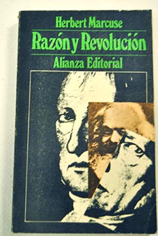 Razn y revolucin Hegel y el surgimiento de la teoria social / Herbert Marcuse