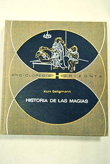 Historia de las magias / Kurt Seligmann