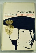 Carlos III y su tiempo / Pedro Voltes Bou