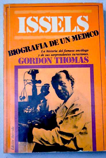 Issels biografa de un mdico / Gordon Thomas