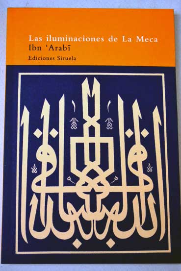Las iluminaciones de La Meca textos escogidos / Muhyi l Din Ibn Arabi